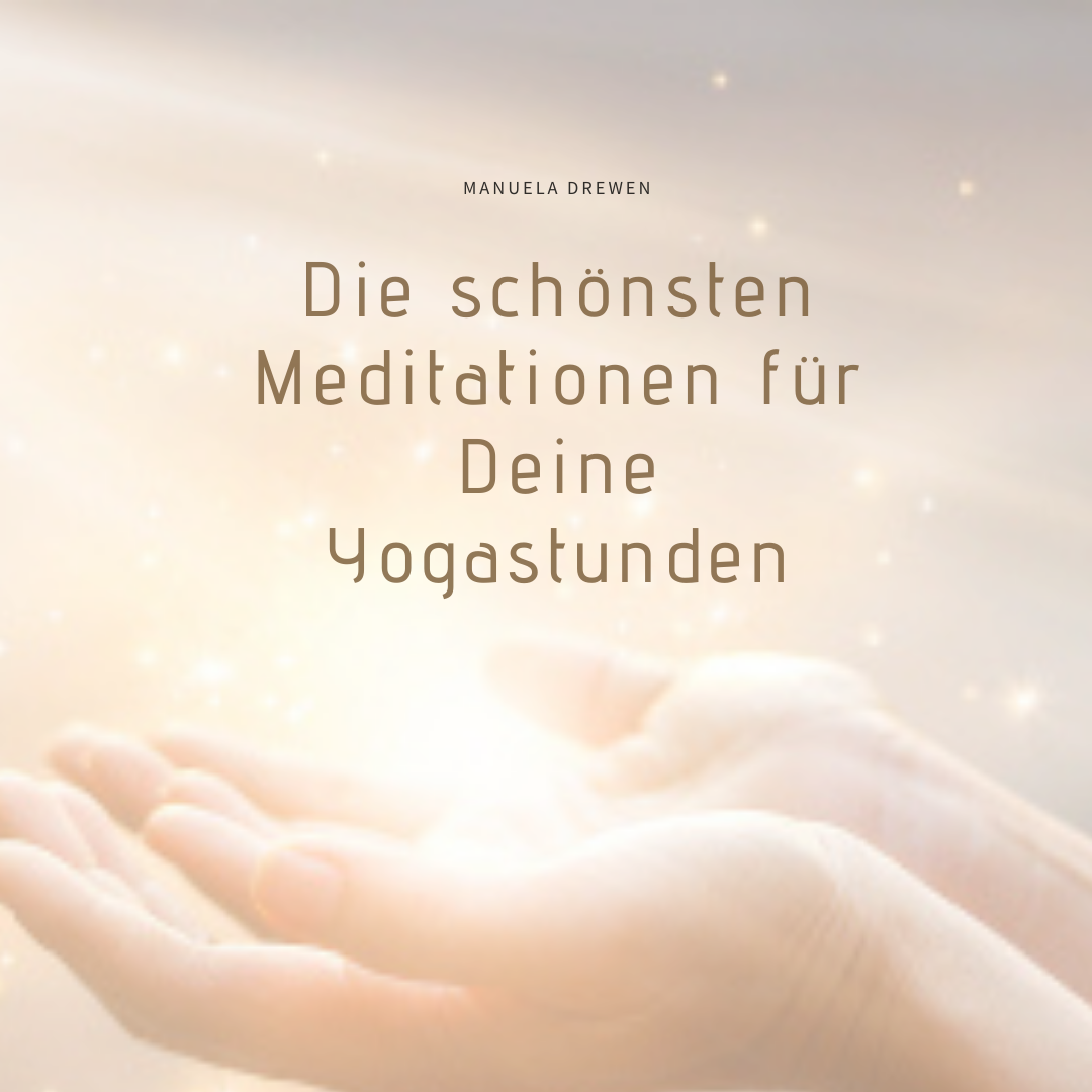 Die schönsten Meditationen für Deine Yogastunden